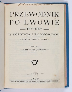 JAWORSKI Franciszek - Guide to Lviv and the surrounding area with Zolkiew and Podhorce. With a plan of the city and theater. Lviv 1914.