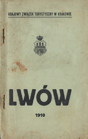 Petit guide de Lviv et de ses environs : avec un plan et 13 illustrations. Union nationale du tourisme. Lviv 1910.
