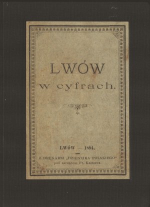 Lvov in numbers. Lviv 1894 [General National Exhibition 1894].