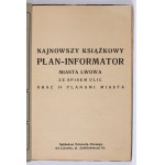 Najnowszy książkowy plan - informator Miasta Lwowa ze spisem ulic oraz 14 planami Miasta. Lwów 1940 [wydany w 1939 roku]. Nakładem Edwarda Zimnego we Lwowie.