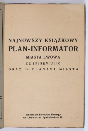 The latest book plan - informational guide of the City of Lviv with a list of streets and 14 plans of the City. Lviv 1940 [published in 1939]. Published by Edward Zimny in Lviv.