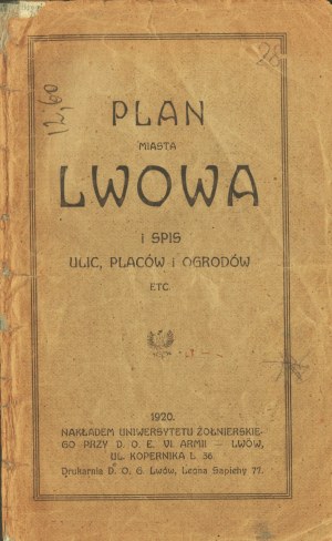 PLAN OF THE CITY OF LIVOW and list of streets, squares and gardens etc. Published by the Institute of Soldiers. Lviv 1920.