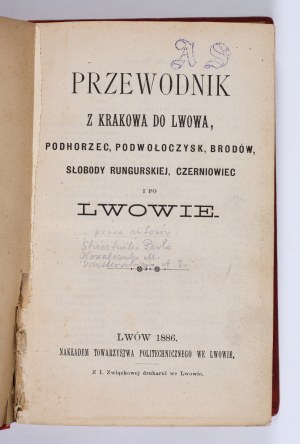 Průvodce z Krakova do Lvova, Podhorce, Podwołoczyska, Brodů, Slobody Rungurské, Černivců a okolí Lvova. Lvov 1886 [mapa].