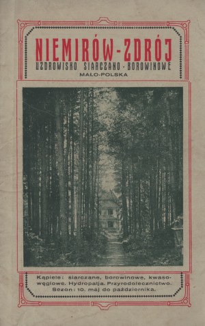 Nemirov-Zdroj. Sulfate and mud spa : Little Poland (!) Baths: sulfate, mud, acid-carbon. Hydropathy. Natural therapeutics. From the Printing House of Józef Styfi in Przemyśl 1927