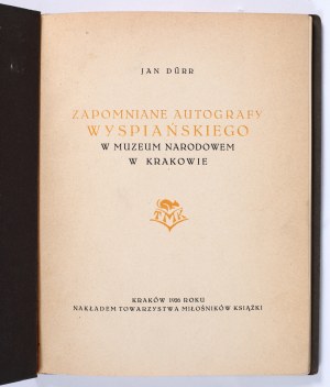 DÜRR Jan - Forgotten autographs of Wyspianski in the National Museum in Cracow. Cracow 1926 [Piece from the book collection of Franciszek Biesiadecki].