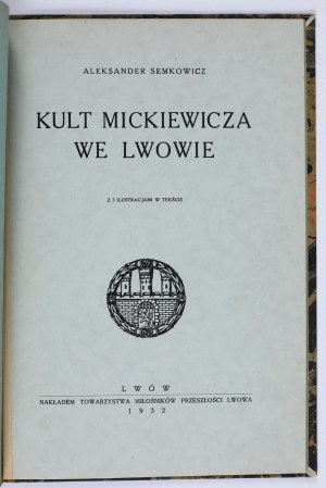 SEMKOWICZ Aleksander - Kult Mickiewicza vo Ľvove. S 3 ilustráciami v texte. Ľvov 1932.