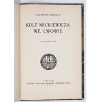 SEMKOWICZ Aleksander - Kult Mickiewicza we Lwowie. Z 3 ilustracjami w tekście. Lwów 1932.