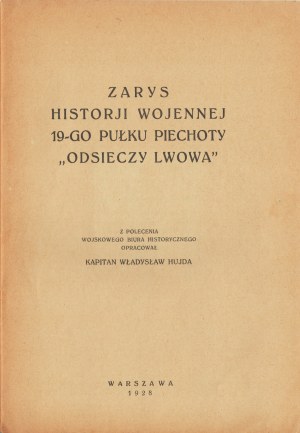 HUJDA Władysław - Zarys historji wojennej 19-go Pułku Piechoty 