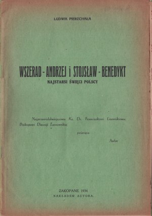 PIERZCHAŁA Ludwik. Wszerad-Andrzej and Stoislaw-Benedict. The oldest Polish saints. Zakopane 1934. published by the author.