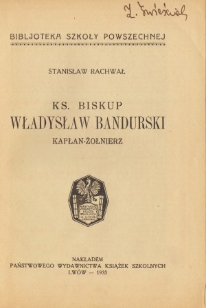 RACHWAŁ Stanisław. Páter Władysław Bandurski. Kňaz-vojak. Ľvov 1933.