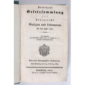 Collection of Provincial Laws for the Kingdom of Galicia and Lodomeria, 1839. Issued by the highest order under the supervision of the c. k. Galician National Government : The twenty-first year (Division I. from page 3 to page 399). In Lvov, 1841. from th