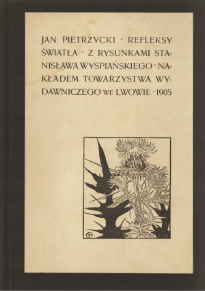 Illustrations by St. Wyspianski] PIETRZYCKI Jan - Reflections of Light. With drawings by Stanislaw Wyspianski. Lvov 1905, published by the Publishing Society in Lvov.
