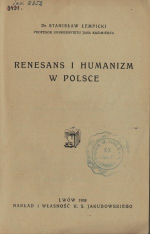 ŁEMPICKI Stanisław - Renaissance and humanism in Poland. Lviv 1938