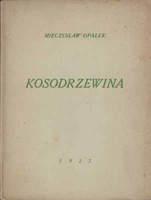 OPAŁEK Mieczysław - Kosodrzewina. Lvov 1927.