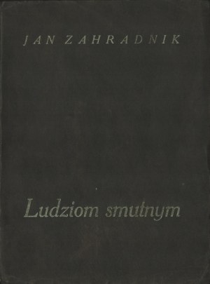 ZAHRADNIK Jan - To the sad people. A volume of poetry. Lvov 1925 - Ateneum Literary Society.
