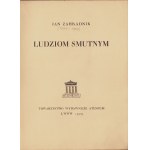 ZAHRADNIK Jan - Ludziom smutnym. Tomik poezji. Lwów 1925. Towarzystwo Literackie Ateneum.