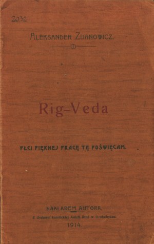 ZDANOWICZ Alexander - Rig-Veda. To the fair sex I dedicate this work. Printed by the author. Drochobych 1914.