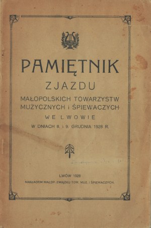 Memoirs of the Congress of Lesser Poland Musical and Singing Societies - In Lvov on December 8 and 9, 1928 Lvov 1928.