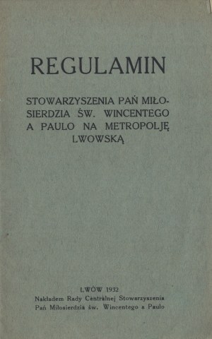 PRAVIDLA Sdružení milosrdných dam svatého Vincence A Paula pro metropoli Lvov. Lvov 1932.