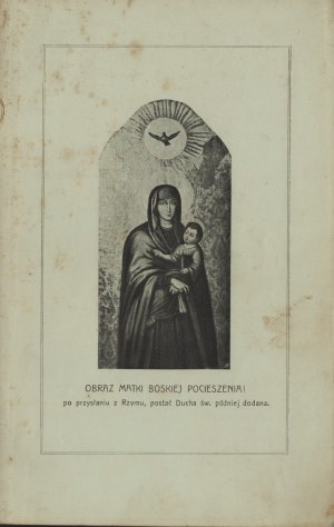 SYGAŃSKI Jan - Monograph of the image of Our Lady of Consolation crowned on May 28. 1905 in the Lvov church of the Fr. Jesuits. by [...] Lviv 1906.