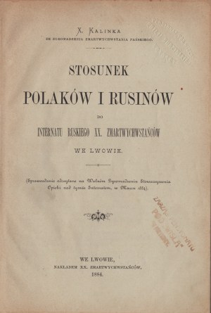 KALINKA Walerian - Die Haltung der Polen und Ruthenen gegenüber dem russischen Internat XX. Zmartwychwstańców w Lwowie. Lemberg 1884