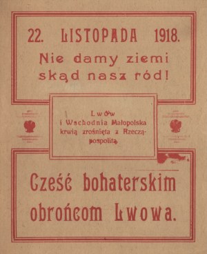Bataille de Lwów] 22 novembre 1918 : Nous n'abandonnerons pas la terre d'où nous venons ! Lviv et la Petite Pologne orientale sont unies à la République de Pologne par le sang. Hommage aux défenseurs héroïques de Lwów. Autocollant de fenêtre.