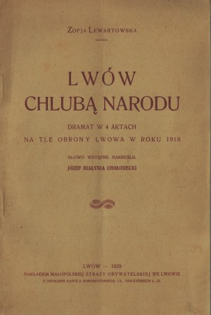 LEWARTOWSKA Zofja - Lwów chlubą narodu. Drame en 4 actes sur fond de défense de Lwow en 1918. Préface de Jozef Bialnia Cholodecki. Lviv 1929