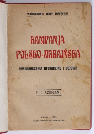 SOPOTNICKI Józef - Poľsko-ukrajinská kampaň. Operačné a bojové skúsenosti. S 12 náčrtmi. Ľvov 1921