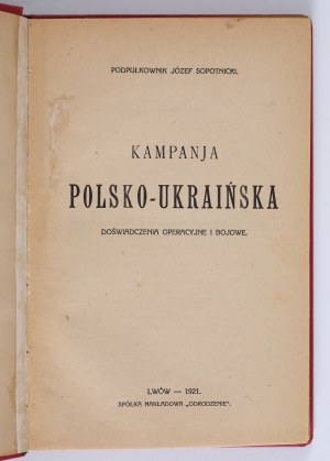SOPOTNICKI Józef - Polish-Ukrainian campaign. Operational and combat experience. With 12 sketches. Lviv 1921