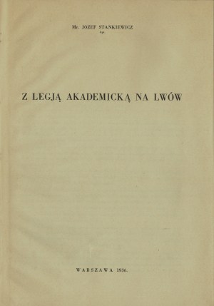 STANKIEWICZ Józef kpt - Z Legią Akademicką na Lwów. Varšava 1936. vytlačené a napísané 