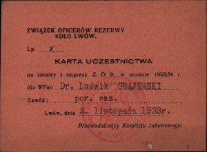 Union of Reserve Officers Circle Lviv] Participation card for games and events of the Z. O. R. in the season 1933/34 For WPan Dr. Ludwik Grajewski Lt. Res. Lvov, 3. November 1933.