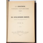 KRASZEWSKI J.I. - Na królewskim dworze (czasy Władysława IV), 1-3 komplet [w 1 wol.]. Wyd. 1. Kraków 1886.