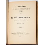 KRASZEWSKI J.I. - Na królewskim dworze (czasy Władysława IV), 1-3 komplet [w 1 wol.]. Wyd. 1. Kraków 1886.
