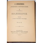 KRASZEWSKI J.I. - Boleszczyce. Powieść z czasów Bolesława Szczodrego, 1-2 komplet [w 1 wol.]. Wyd. 1. Kraków 1877.
