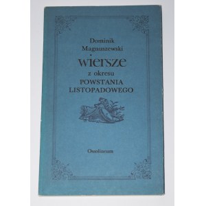 MAGNUSZEWSKI Dominik - Wiersze z okresu powstania listopadowego.