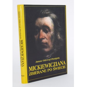 ODROWĄŻ-Pieniążek Janusz - Mickiewicziana zbierane po świecie.