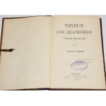 SOBIESKI Wacław - Trybun ludu szlacheckiego. Studyum szlacheckie. Warszawa 1905.