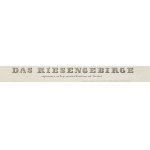 Ernst Wilhelm Knippel (1811 Ścięgna - 1900 Kowary), Das Riesengebirge aufgenommen am Wege zwischen Warmbrunn und Merzdorf, po 1827