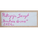 Patrycja Szmyt (b. 1999, Koscierzyna), Brotherly souls, 2024