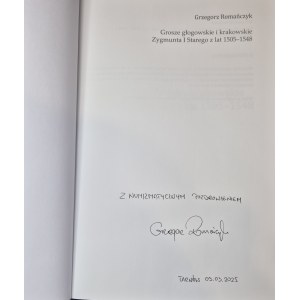 Romańczyk G., Grosze głogowskie i krakowskie Zygmunta I Starego z lat 1505-1548 - z dedykacją