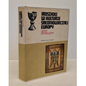 STRZELCZYK Jerzy - IROSZKOCI W KULTURZE ŚREDNIOWIECZNEJ EUROPY Seria Ceramowska