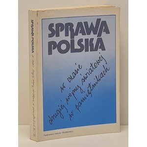 SPRAWA POLSKA W CZASIE DRUGIEJ WOJNY ŚWIATOWEJ W PAMIĘTNIKACH Wydanie 1