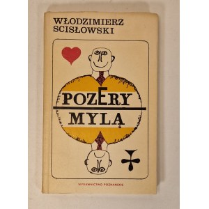 SCISŁOWSKI Włodzimierz - POZERY MYLĄ Dedykacja Autora dla K.T. Toeplitza