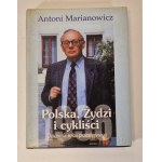 MARIANOWICZ Antoni - POLSKA, ŻYDZI I CYKLIŚCI Z DEDYKACJĄ AUTORA