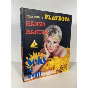 BAKUŁA Hanna - FELIETONY Z PLAYBOYA SEKS NA KREDYT Dedykacja autorki dla B i M Grońskich