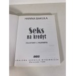 BAKUŁA Hanna - FELIETONY Z PLAYBOYA SEKS NA KREDYT Dedykacja autorki dla B i M Grońskich