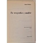 ROBOSZ Anna - TO WSZYSTKO Z NUDÓW DEDYKACJA AUTORKI DLA R.M. GROŃSKIEGO