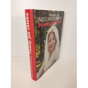 NIEZABITOWSKA Małgorzata - PRAWDY JAK CHLEBA DEDYKACJA AUTORKI