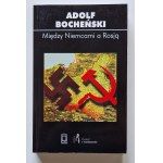 BOCHEŃSKI Adolf - MIĘDZY NIEMCAMI A ROSJĄ