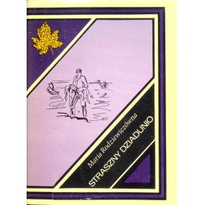 ROZDZIEWICZÓWNA Maria - STRASZNY DZIADUNIO Ilustrował A. Uniechowski